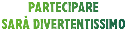 partecipare sarà divertentissimo